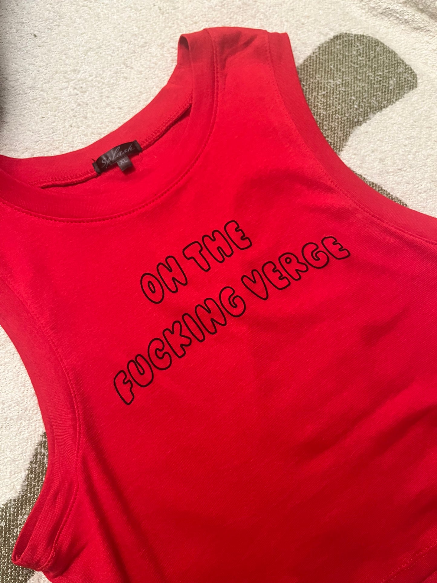 “on the f****** verge” tank