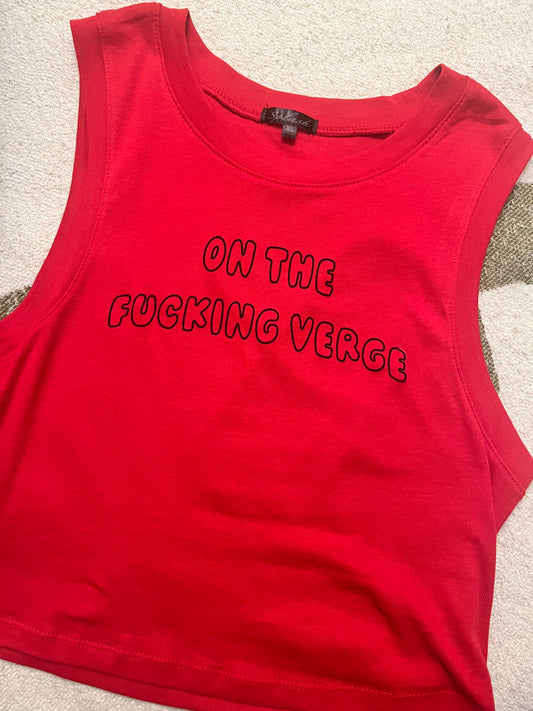 “on the f****** verge” tank